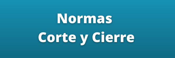 Normas de Cortes y Cierre
