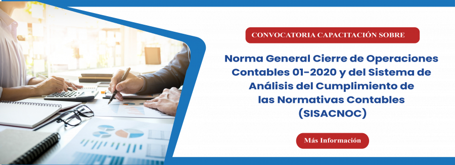 Convocatoria Capacitación sobre Normas Norma General Cierre de Operaciones Contables 01-2020 y del Sistema de Análisis del Cumplimiento de las Normativas Contables (SISACNOC).